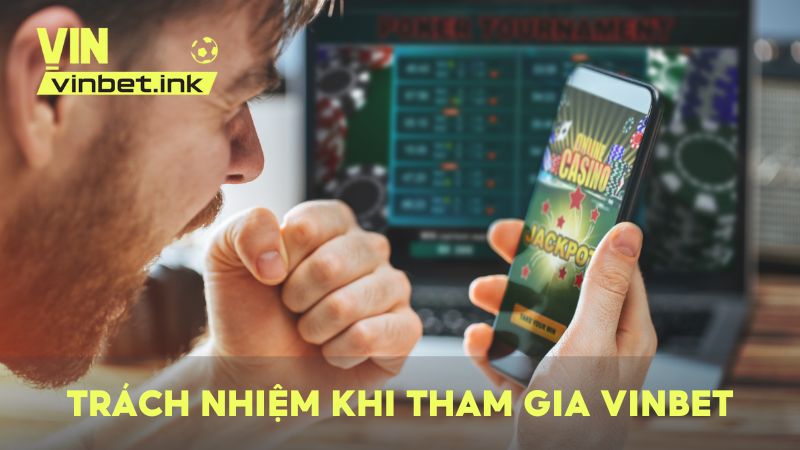 Cả người chơi và VINBET đều có trách nhiệm trong việc tuân thủ chính sách điều khoản sử dụng