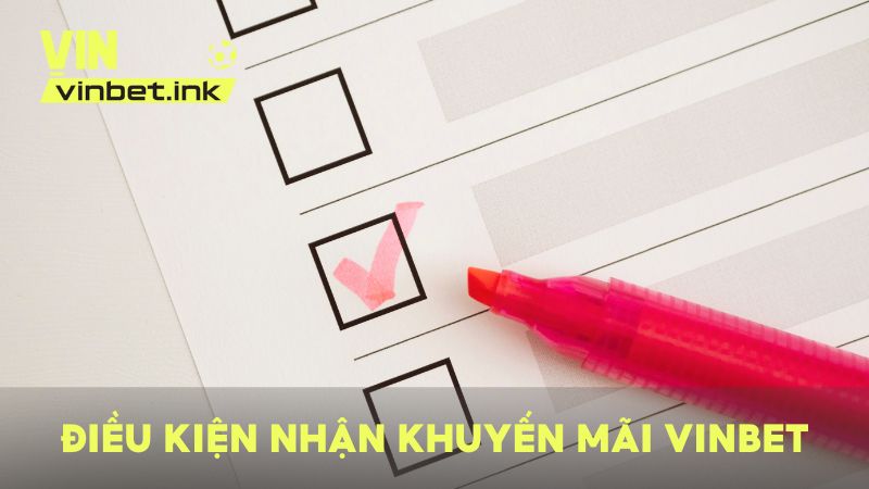 Điều kiện nhận khuyến mãi VINBET dành chung cho mọi ưu đãi
