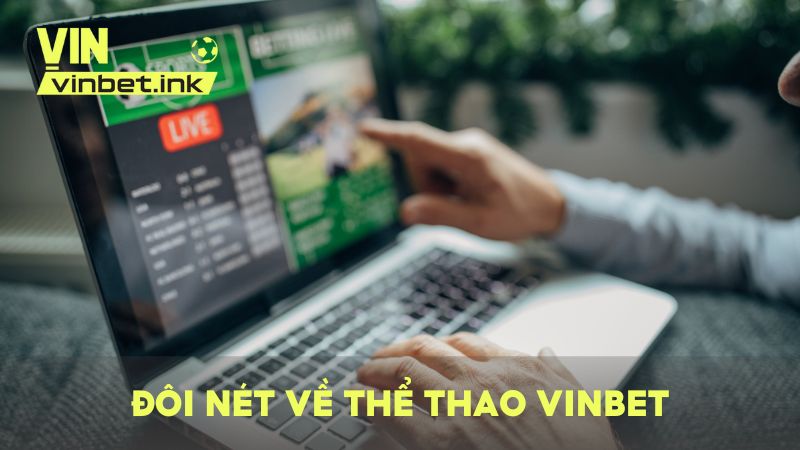 Đôi nét về thể thao VINBET – Sảnh cá cược thể thao với hàng trăm trận đấu mỗi ngày