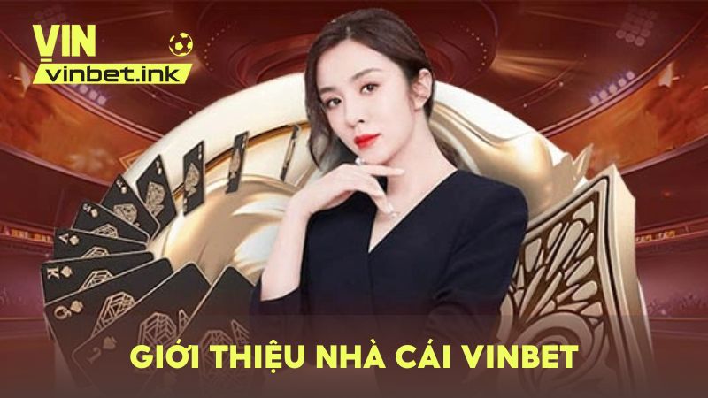 Giới thiệu nhà cái VINBET – Nền tảng cá cược được cấp phép đầy đủ