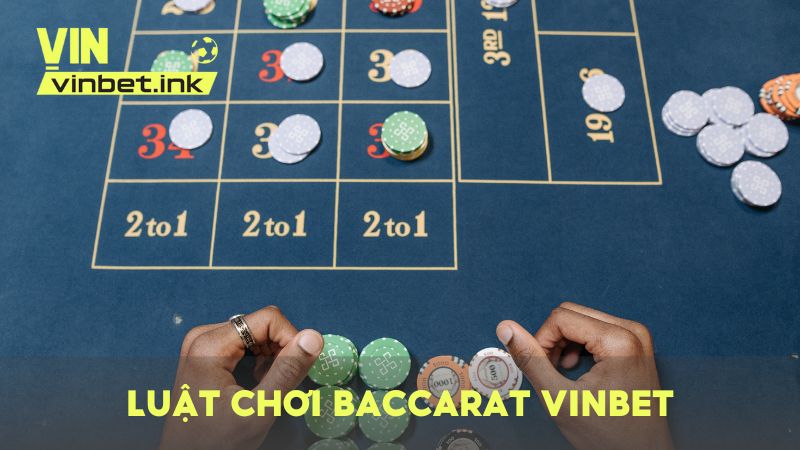 Hướng dẫn chơi Baccarat tại VINBET cơ bản nhất dành cho người mới nhập môn