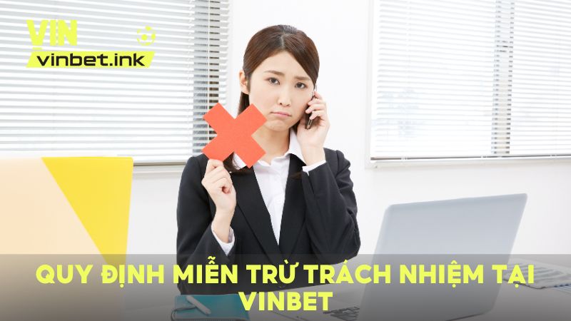 Chi tiết về chính sách miễn giảm trách nhiệm tại VINBET dành cho người chơi và nhà cái