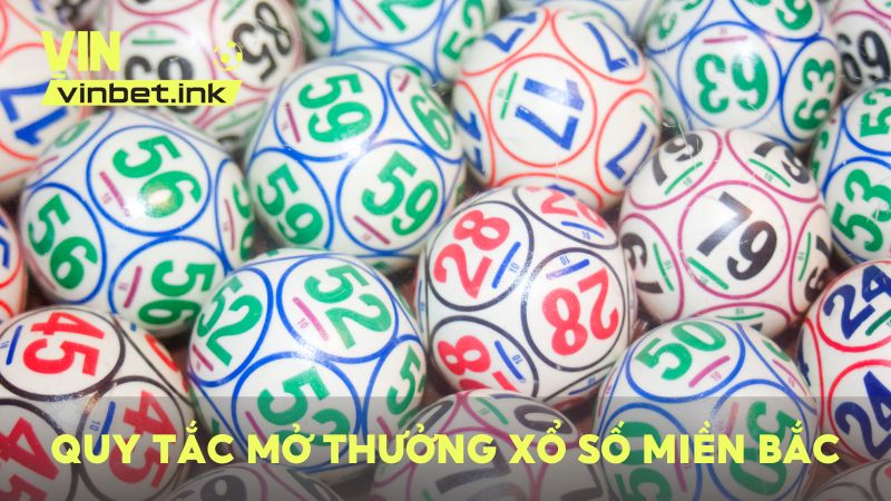 Quy tắc mở thưởng xổ số các đài Miền Bắc chuẩn chỉnh