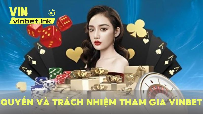 Hiểu đúng về quyền và trách nhiệm của các bên khi tham gia VINBET