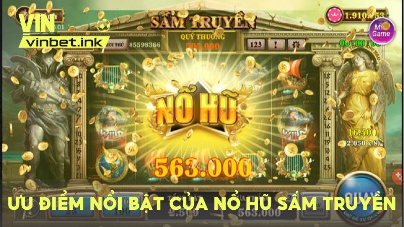 Ưu điểm nổi bật khiến nhiều người chơi lựa chọn quay hũ Sấm Truyền